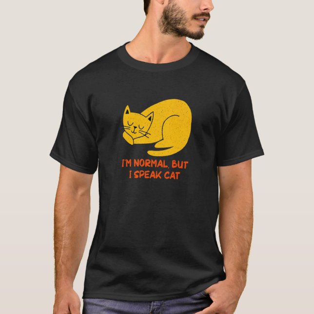 Ich bin normal, aber sprechen Cat Funny Cat Lover  T-Shirt (Vorderseite)