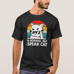 Ich bin normal, aber sprechen Katze Katze Spaß Kit T-Shirt