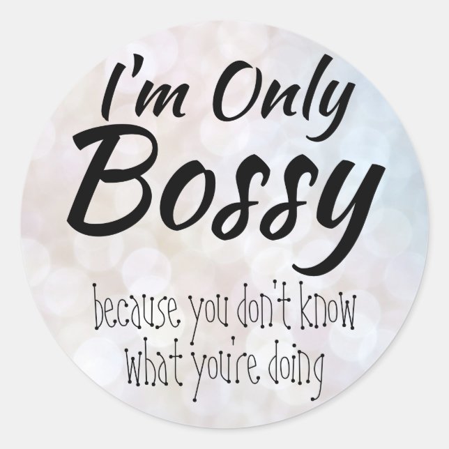 Ich bin nur Bossy Bokeh Runder Aufkleber (Vorderseite)