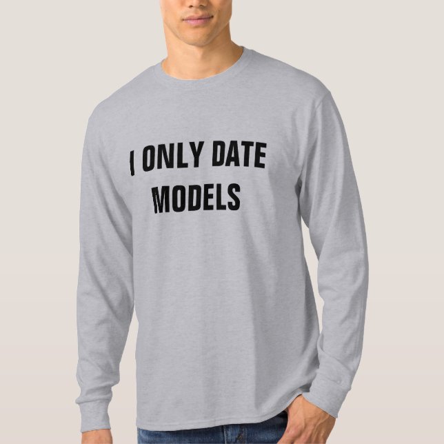 ICH BIN NUR DATE MODELLE T-Shirt (Vorderseite)