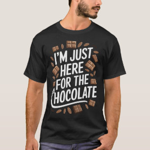 ICH BIN NUR DES SCHOKOLADEN Schokoladenliebhaber C T-Shirt