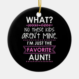 Ich bin nur die Lieblingstante Keramik Ornament