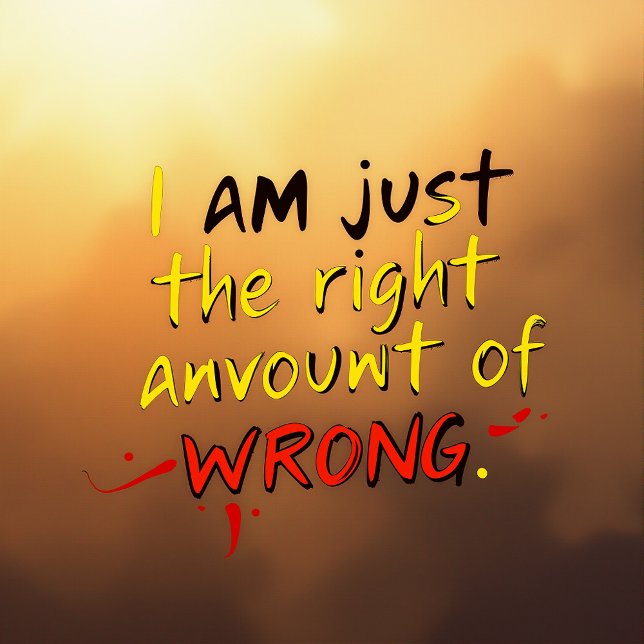Ich bin nur die richtige Menge Falsch T-Shirt (Von Creator hochgeladen)