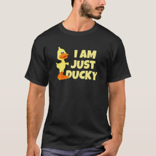 Ich bin nur ducky - das Outdoor-Leben T T-Shirt