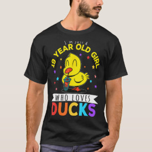 Ich bin nur ein 19-jähriges Mädchen, das Enten Lie T-Shirt