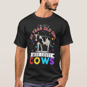 Ich bin nur ein 20-jähriges Mädchen, das Kühe lieb T-Shirt