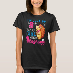 Ich bin nur ein 8-jähriges Mädchen, das Igel 8 t L T-Shirt