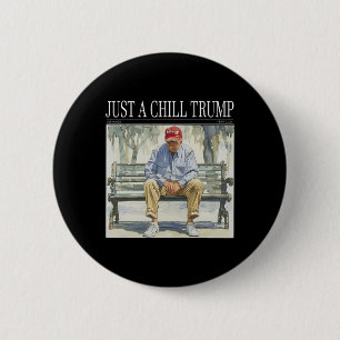 Ich bin nur ein Chill Trump Funny Chill Typ Meme Button