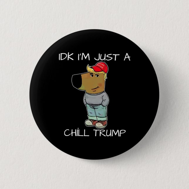 Ich bin nur ein Chill Trump Funny Meme Button (Vorderseite)