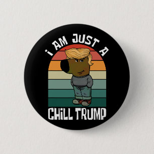 Ich bin nur ein Chill Trump Funny Meme Button