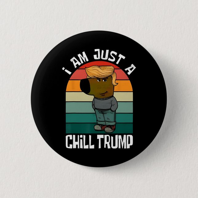 Ich bin nur ein Chill Trump Funny Meme Funny Dog L Button (Vorderseite)