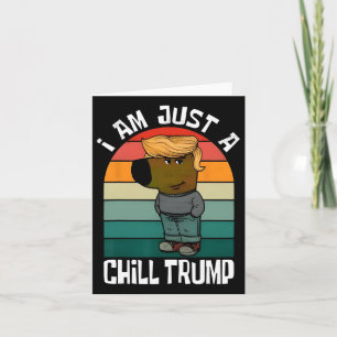 Ich bin nur ein Chill Trump Funny Meme Funny Dog L Karte