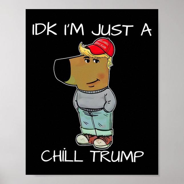 Ich bin nur ein Chill Trump Funny Meme Poster (Vorne)