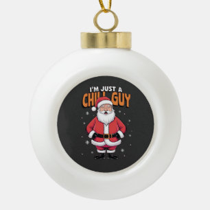 Ich bin nur ein Chill Typ Meme Christmas Funny 202 Keramik Kugel-Ornament