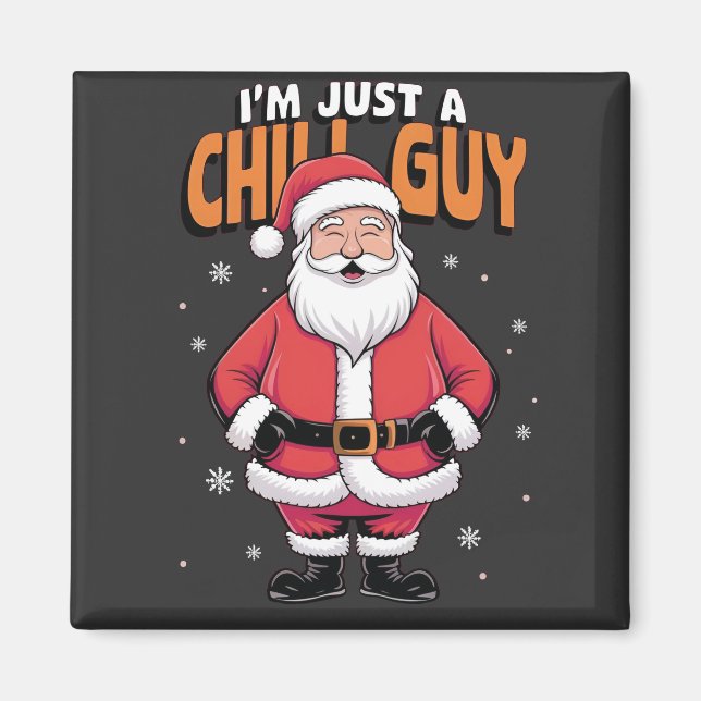 Ich bin nur ein Chill Typ Meme Christmas Funny 202 Magnet (Vorne)