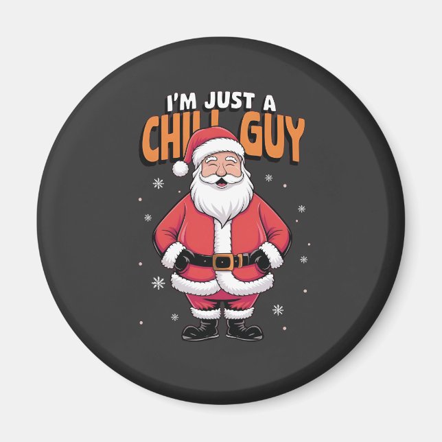 Ich bin nur ein Chill Typ Meme Christmas Funny 202 Magnet (Vorne)