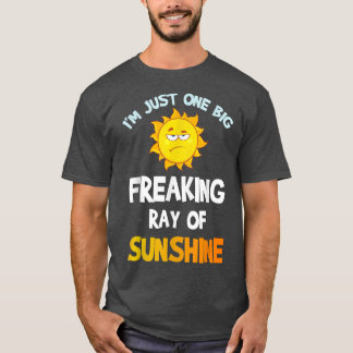 Ich bin nur ein großer Freak Ray von Sonnenschein- T-Shirt