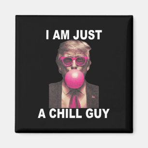 Ich bin nur ein kalter Typ Trump Bubble Gum Funny  Magnet