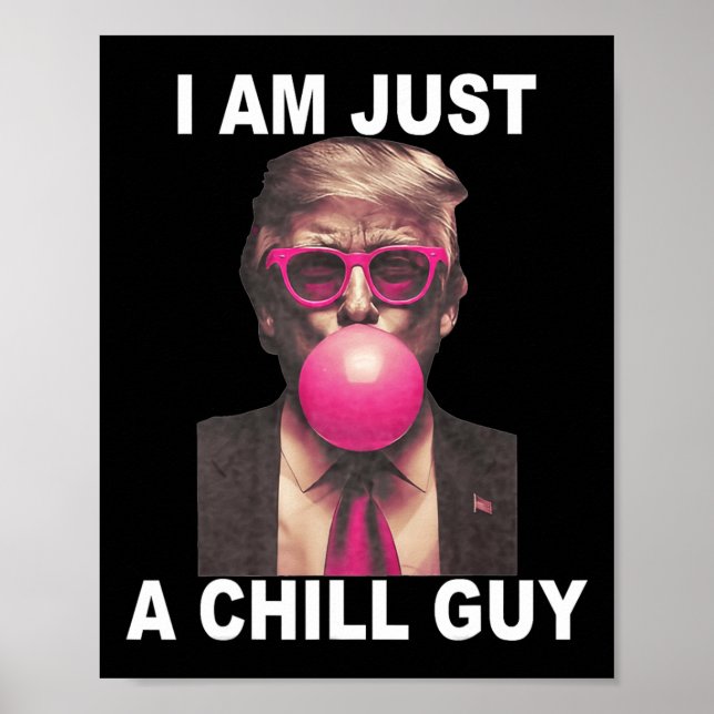 Ich bin nur ein kalter Typ Trump Bubble Gum Funny  Poster (Vorne)
