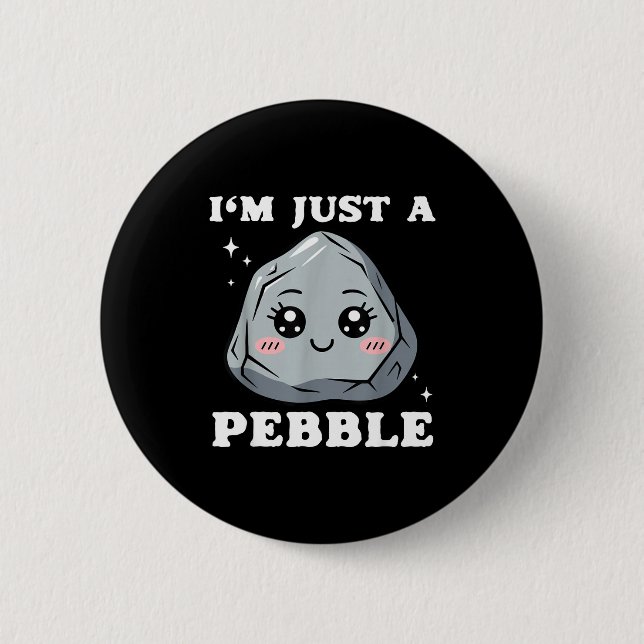 Ich bin nur ein Kiesel Süßer Kawaii Stein Lustiger Button (Vorderseite)