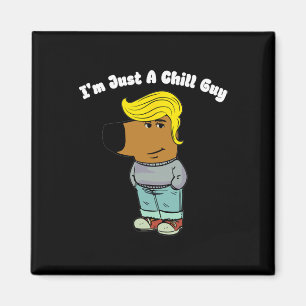 Ich bin nur ein Kill-Typ - Funny Chill Typ Meme Tr Magnet