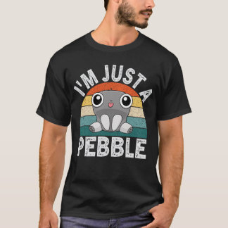 Ich bin nur ein lustiger Kieselstein T-Shirt