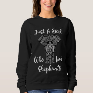 Ich bin nur ein Mädchen, das Elefanten Sweatshirt