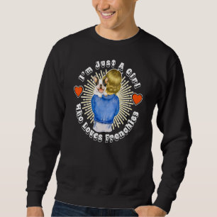 Ich bin nur ein Mädchen, das französische Bulldogg Sweatshirt