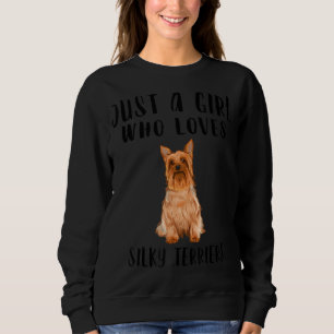 Ich bin nur ein Mädchen, das Lieben Silky Terriers Sweatshirt