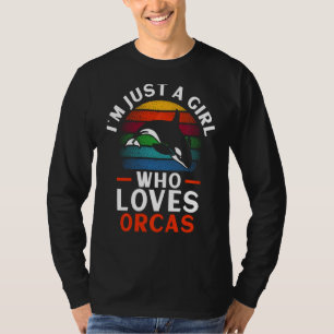Ich bin nur ein Mädchen, das Orcas Orca Whale Swea T-Shirt