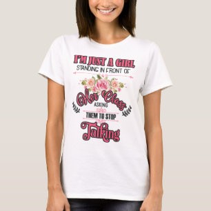 Ich bin nur ein Mädchen, das vor ihrem Klassenzimm T-Shirt
