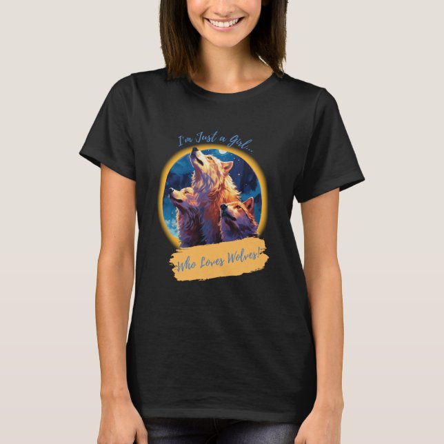 Ich bin nur ein Mädchen, das Wölfe Liebe T-Shirt (Vorderseite)