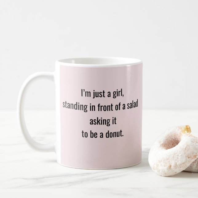 "Ich bin nur ein Mädchen" lustiges Zitat Kaffeetasse (Mit Donut)