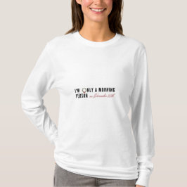 Ich bin nur ein Morgenmensch am 25.12. T-Shirt