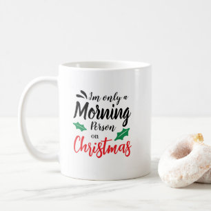 Ich bin nur ein Morgenmensch an Weihnachten-Tasse Kaffeetasse