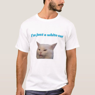 Ich bin nur ein weißes Katzenmem T-Shirt