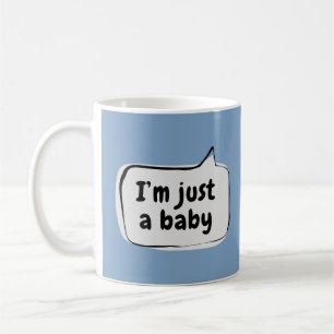 Ich bin nur eine Baby-Sprechblase Kaffeetasse