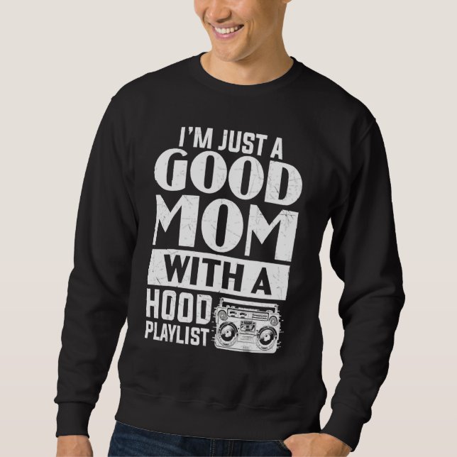 Ich bin nur eine gute Mama mit einer Mutter, die s Sweatshirt (Vorderseite)