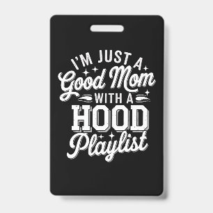 Ich bin nur eine gute Mama mit einer Vintagen Hood Ausweis