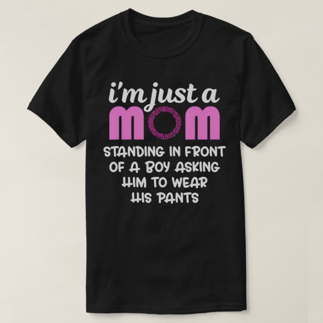 Ich bin nur eine Mama, die vor einem Jungen stehen T-Shirt (Design vorne)