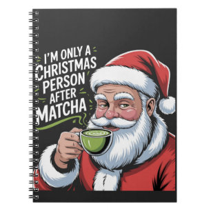Ich bin nur eine Weihnachtsperson nach Matcha Notizblock