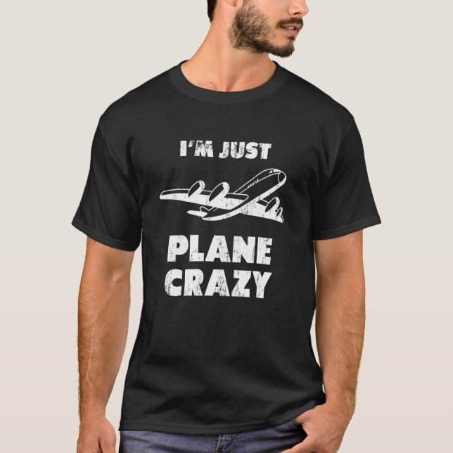 Ich bin nur Flugzeug Crazy Pilot Flugzeug T-Shirt (Vorderseite)