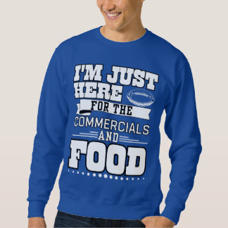 Ich bin nur für das kommerzielle und das Essen hie Sweatshirt
