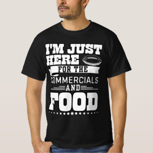Ich bin nur für das kommerzielle und das Essen hie T-Shirt
