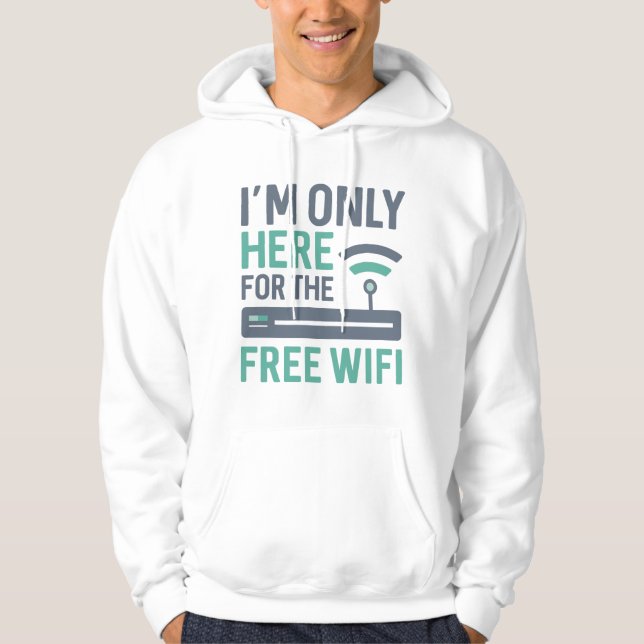 Ich bin nur für das kostenlose WLAN hier Hoodie (Vorderseite)