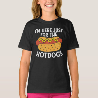 Ich bin nur für die Hotdogs hier T-Shirt