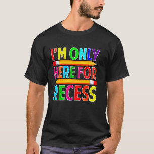Ich bin nur für die Pause hier Lustiger Schüler un T-Shirt