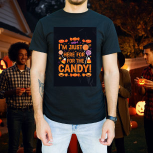 Ich bin nur für die Süßigkeiten da! Cooles Hallo T-Shirt