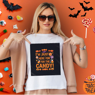 Ich bin nur für die Süßigkeiten hier ! Halloween W T-Shirt