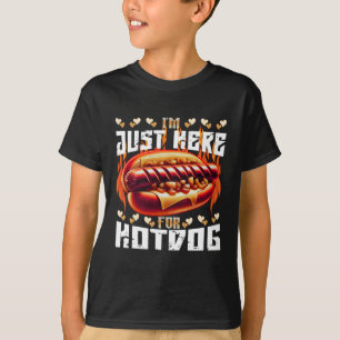 Ich bin nur für Hotdog hier T-Shirt